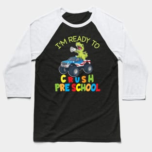 Dinosaur Student On Truck I'm Ready To Crush Preschool Baseball T-Shirt